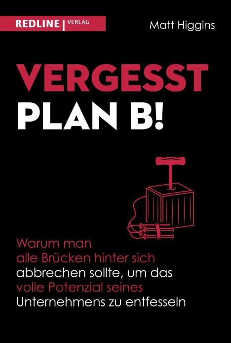 Matt Higgins: Vergesst Plan B!, Buch