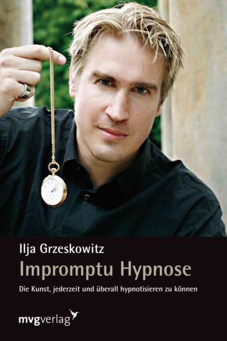 Ilja Grzeskowitz: Grzeskowitz, I: Impromptu Hypnose, Buch