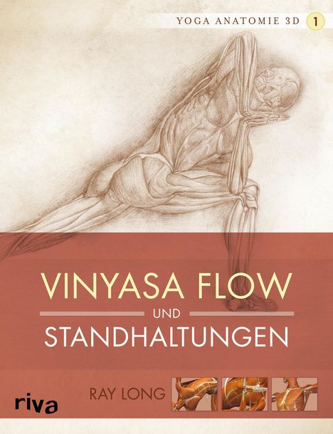 Ray Long: Yoga-Anatomie 3D. Vinyasa Flow und Standhaltungen, Buch
