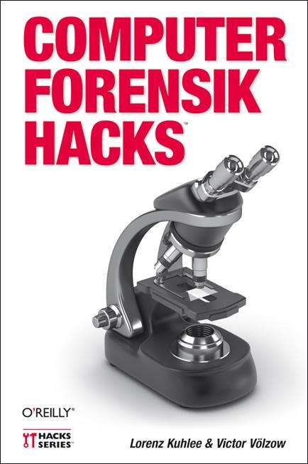 Lorenz Kuhlee: Computer-Forensik Hacks, Buch