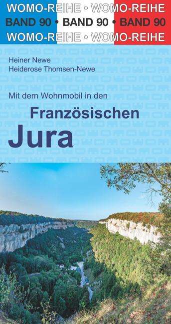 Heiner Newe: Mit dem Wohnmobil in den Französischen Jura, Buch