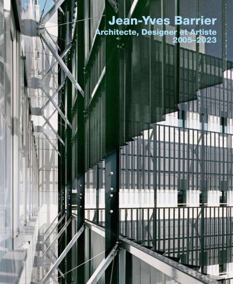 Elke Mittmann: Jean-Yves Barrier. Architecte, Designer, Artiste. 2005-2023, Buch