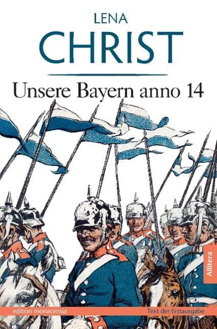 Lena Christ: Unsere Bayern anno 14, Buch