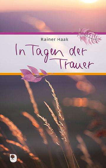 Rainer Haak: In Tagen der Trauer, Buch