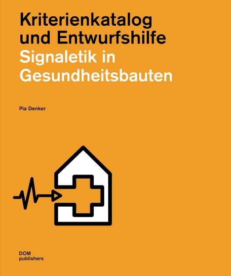 Pia Denker: Signaletik in Gesundheitsbauten, Buch