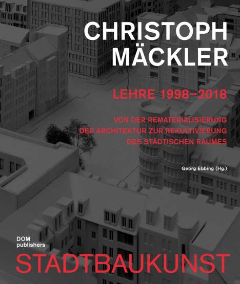 Christoph Mäckler. Lehre 1998-2018, Buch