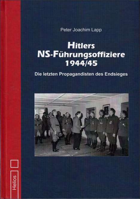 Peter Joachim Lapp: Hitlers NS-Führungsoffiziere 1944/45, Buch
