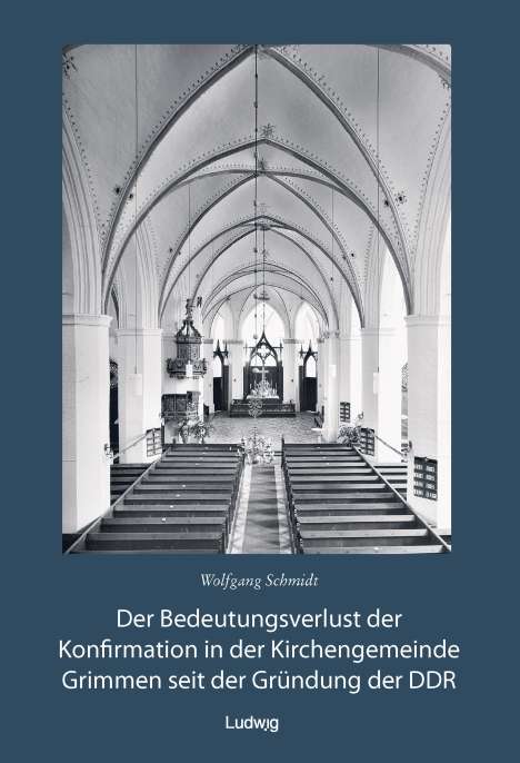 Wolfgang Schmidt: Der Bedeutungsverlust der Konfirmation in der Kirchengemeinde Grimmen, Buch
