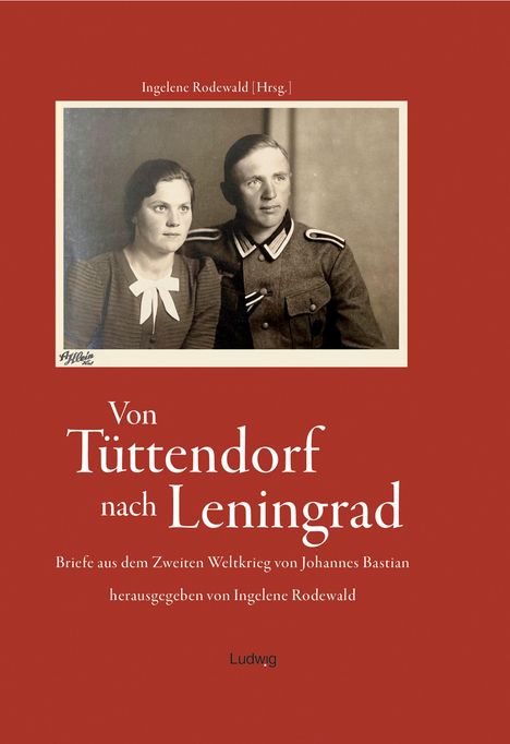 Titel: "Von Tüttendorf nach Leningrad". Ein Schwarz-Weiß-Foto eines Paares, sie in Zivil, er in Uniform.