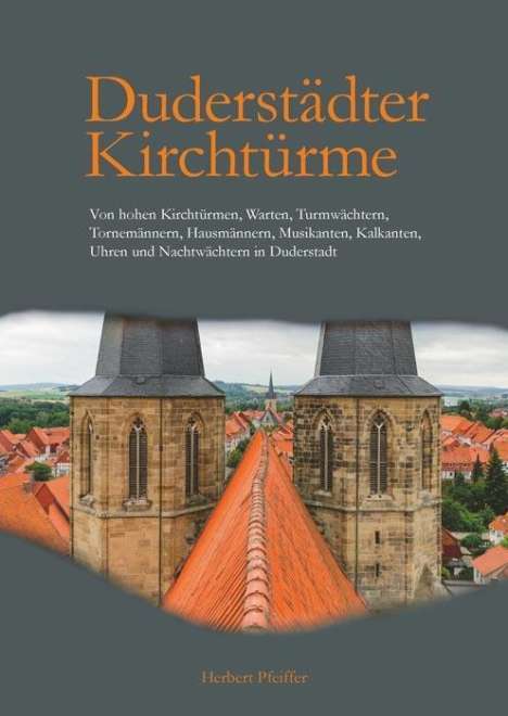 Herbert Pfeiffer: Pfeiffer, H: Duderstädter Kirchtürme, Buch