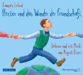François Lelord: Hector und das Wunder der Freundschaft, 4 Audio-CDs, 4 CDs