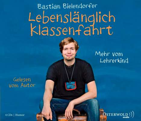 Bastian Bielendorfer: Lebenslänglich Klassenfahrt, 4 CDs
