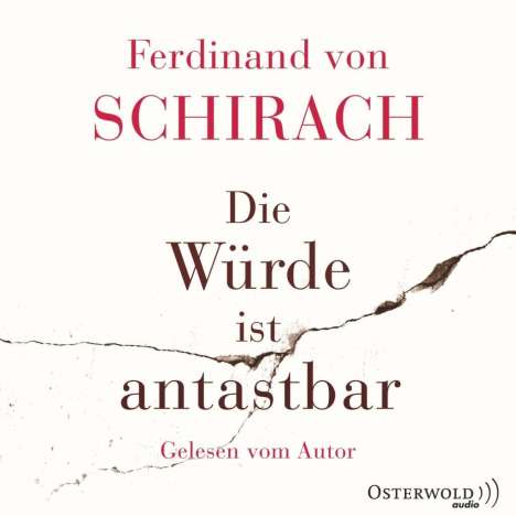 Ferdinand von Schirach: Die Würde ist antastbar, 3 CDs