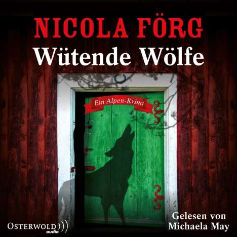 Nicola Förg: Wütende Wölfe (Alpen-Krimis 10), 5 CDs