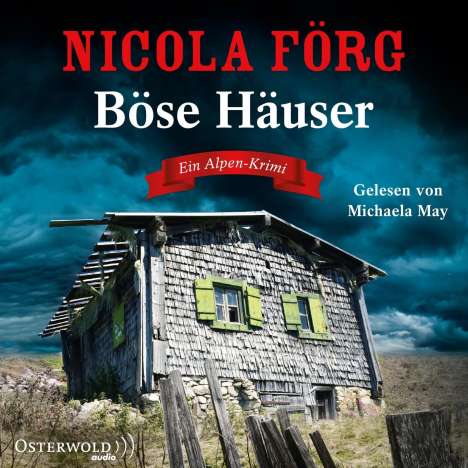 Nicola Förg: Böse Häuser (Alpen-Krimis 12), CD
