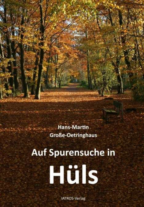 Hans-Martin Große-Oetringhaus: Große-Oetringhaus, H: Auf Spurensuche in Hüls, Buch