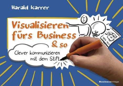 Harald Karrer: Visualisieren fürs Business &amp; so, Buch
