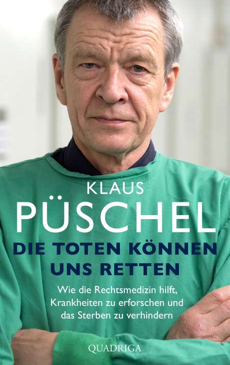 Klaus Püschel: Püschel, K: Die Toten können uns retten, Buch