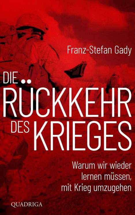 Franz-Stefan Gady: Die Rückkehr des Krieges, Buch