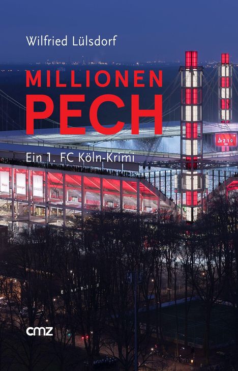 Text: "Wilfried Lülsdorf, MILLIONEN PECH, Ein 1. FC Köln-Krimi". Nachtansicht eines beleuchteten Stadions mit rot-weißen Akzenten.