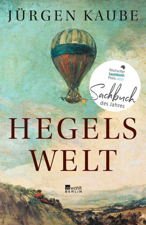 Jürgen Kaube: Hegels Welt, Buch