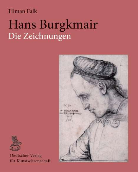 Tilman Falk: Hans Burgkmair. Die Zeichnungen, Buch