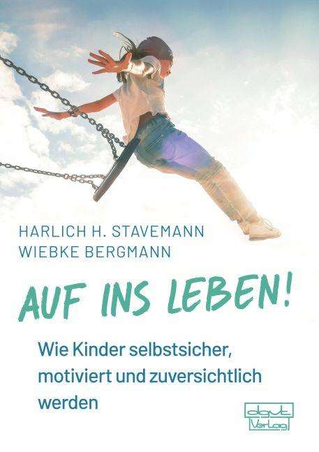 Harlich H. Stavemann: Auf ins Leben!, Buch