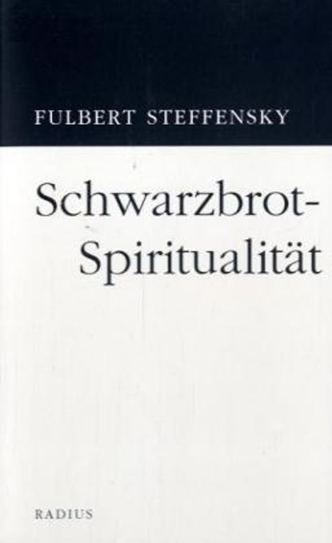 Fulbert Steffensky: Schwarzbrot-Spiritualität, Buch