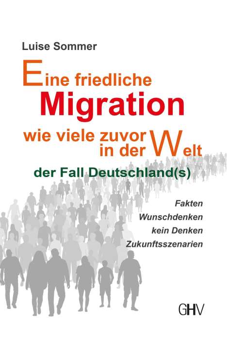 Luise Sommer: Eine friedliche Migration wie viele zuvor in der Welt, Buch