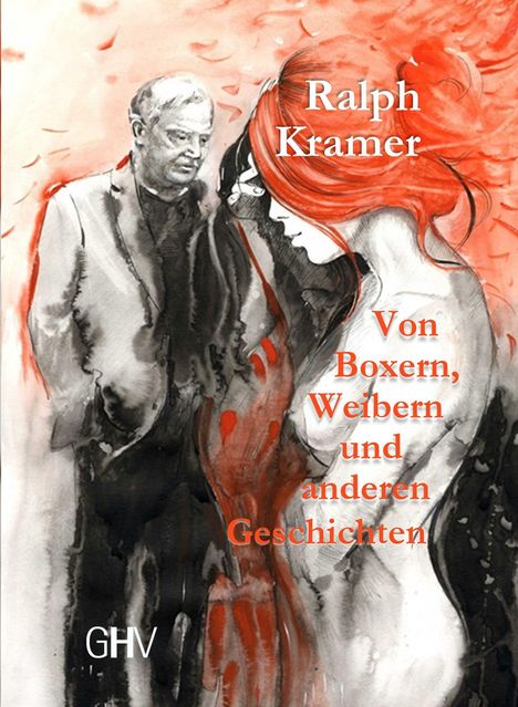 Ralph Kramer: Kramer, R: Von Boxern, Weibern und anderen Geschichten, Buch