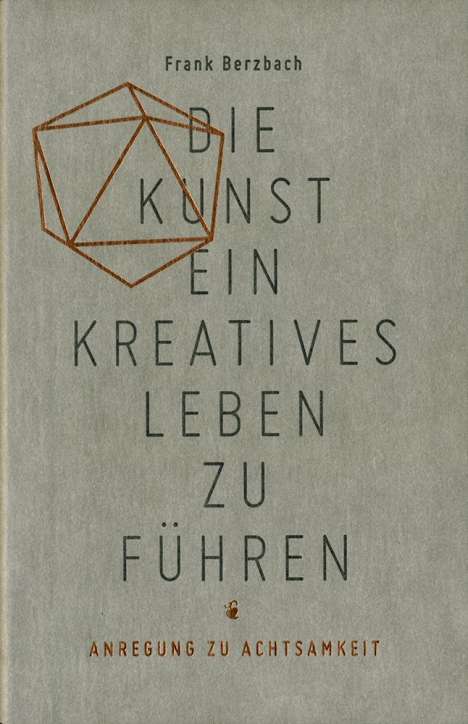Frank Berzbach: Die Kunst, ein kreatives Leben zu führen, Buch
