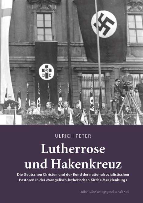 Ulrich Peter: Peter, U: Lutherrose und Hakenkreuz, Buch