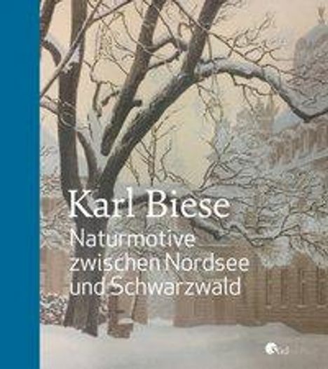 Karl Biese - Naturmotive zwischen Nordsee und Schwarzwald, Buch