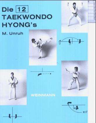 Michael Unruh: Die zwölf Taekwondo Hyong's, Buch