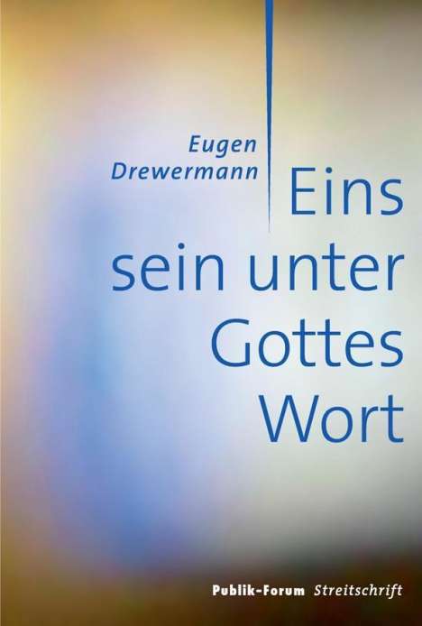 Eugen Drewermann: Drewermann, E: Eins sein unter Gottes Wort, Buch