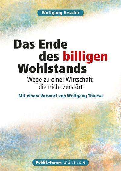 Wolfgang Kessler: Das Ende des billigen Wohlstands, Buch