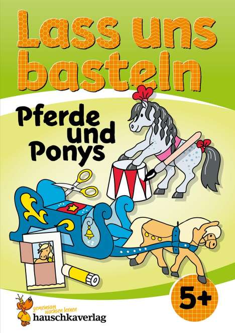 Corina Beurenmeister: Lass uns basteln - Bastelbuch ab 5 Jahre - Pferde und Ponys, Buch
