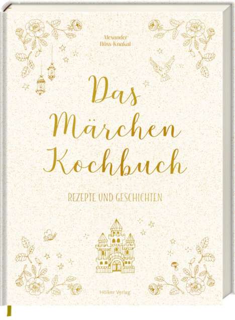 Alexander Höss-Knakal: Das Märchen-Kochbuch, Buch