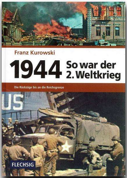 Franz Kurowski: So war der 2. Weltkrieg 1944, Buch