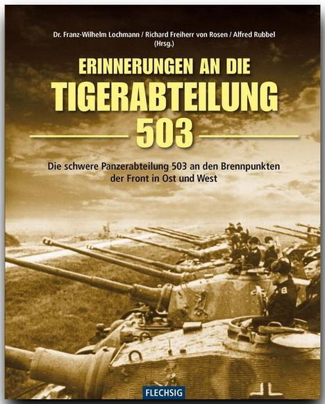 Franz W. Lochmann: Erinnerung an die Tiger-Abteilung 503, Buch