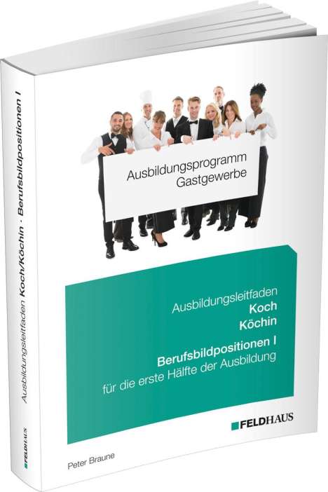 Peter Braune: Ausbildungsprogramm Gastgewerbe / Ausbildungsleitfaden Koch/Köchin - Berufsbildpositionen I, Buch