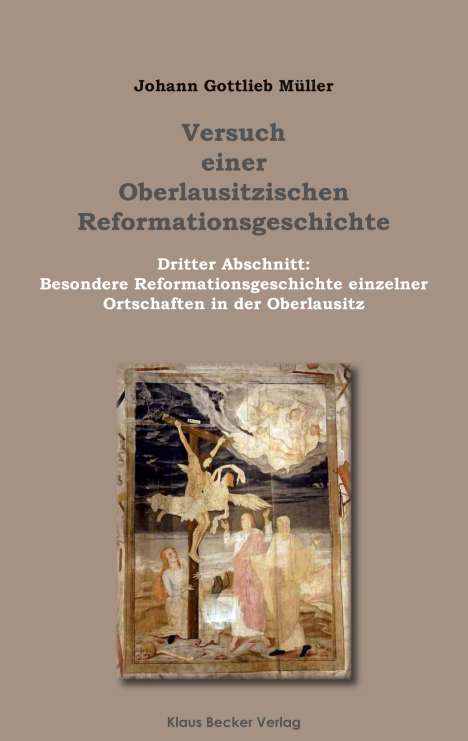 Johann Gottlieb Müller: Versuch einer Oberlausitzischen Reformationsgeschichte, Görlitz 1801, Buch