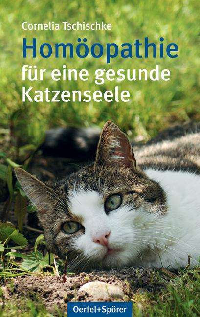Cornelia Tschischke: Homöopathie für eine gesunde Katzenseele, Buch