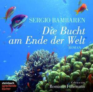 Sergio Bambaren: Die Bucht am Ende der Welt, 2 CDs