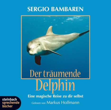 Sergio Bambaren: Der träumende Delphin. CD, CD