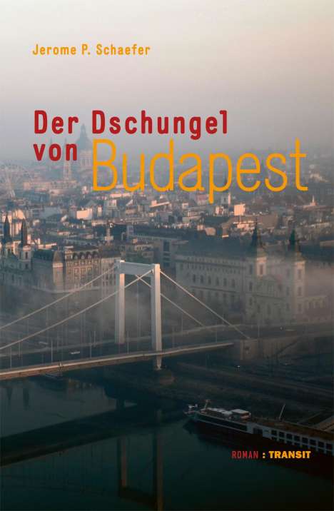 Jerome P. Schaefer: Der Dschungel von Budapest, Buch