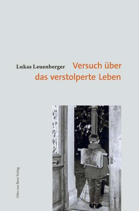 Lukas Leuenberger: Versuch über das verstolperte Leben, Buch