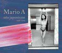 Mario A: néo japonisme 1996 - 2019, Buch