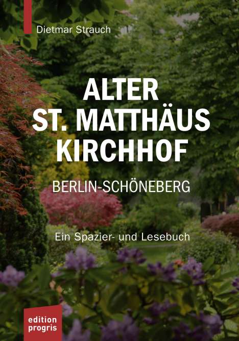 Dietmar Strauch: Alter St. Matthäus Kirchhof Berlin-Schöneberg, Buch