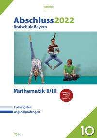 Abschluss 2022 - Realschule BY Mathe II/III, Buch